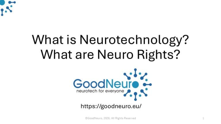 Slide with the title “What is Neurotechnology? What are Neuro Rights?”, the GoodNeuro logo, website URL (https://goodneuro.eu/), and a copyright notice at the bottom.